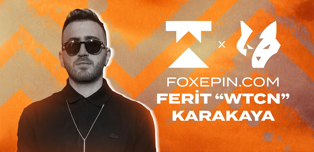 Wtcn Ferit Karakaya ve Foxepin.com'dan Oyun Dünyasına Bomba Gibi İşbirliği!
